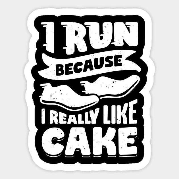 I Run Because I Really Like Cake Sticker by Dolde08